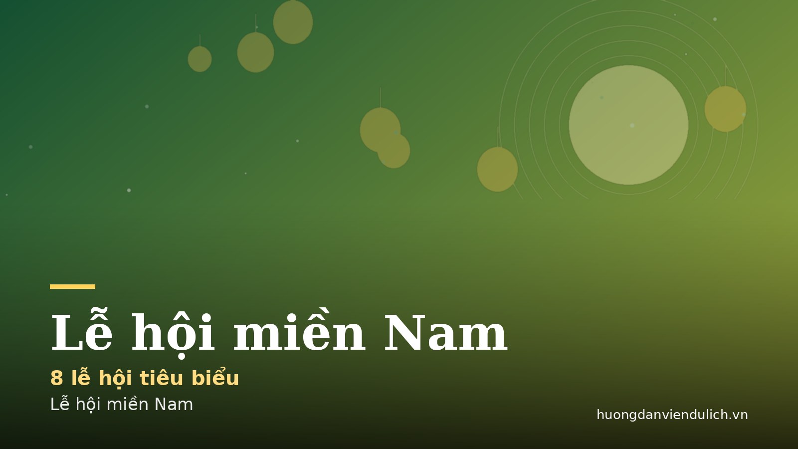 Lễ hội miền Nam Việt Nam 2026 – 2027: những lễ hội đặc sắc nhất nên đi